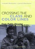Crossing the Class and Color Lines: From Public Housing to White Suburbia