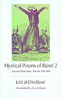 Mystical Poems of Rumi 2 Second Selection Poems 201 400