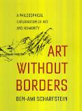 Art Without Borders A Philosophical Exploration of Art & Humanity