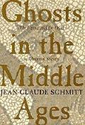 Ghosts in the Middle Ages The Living & the Dead in Medieval Society