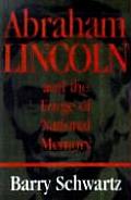 Abraham Lincoln & the Forge of National Memory