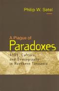 Plague of Paradoxes AIDS Culture & Demography in Northern Tanzania