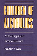 Children of Alcoholics: A Critical Appraisal of Theory and Research