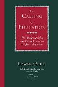The Calling of Education: The Academic Ethic and Other Essays on Higher Education