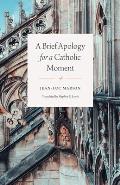 A Brief Apology for a Catholic Moment
