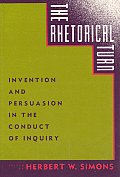 The Rhetorical Turn: Invention and Persuasion in the Conduct of Inquiry