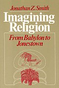 Imagining Religion From Babylon to Jonestown