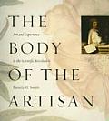 The Body of the Artisan: Art and Experience in the Scientific Revolution
