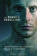 Robots Rebellion Finding Meaning in the Age of Darwin