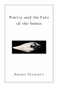 Poetry & The Fate Of The Senses