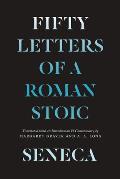 Seneca Fifty Letters of a Roman Stoic