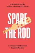 Spare the Rod: Punishment and the Moral Community of Schools