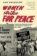 Women Strike for Peace Traditional Motherhood & Radical Politics in the 1960s