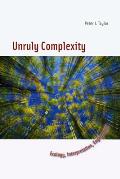 Unruly Complexity: Ecology, Interpretation, Engagement