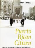 Puerto Rican Citizen History & Political Identity in Twentieth Century New York City
