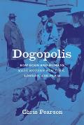 Dogopolis How Dogs & Humans Made Modern New York London & Paris