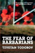 The Fear of Barbarians: Beyond the Clash of Civilizations