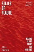 States of Plague Reading Albert Camus in a Pandemic