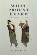 What Proust Heard Novels & the Ethnography of Talk