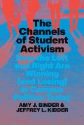 Channels of Student Activism How the Left & Right Are Winning & Losing in Campus Politics Today