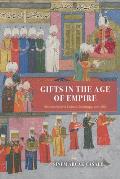 Gifts in the Age of Empire: Ottoman-Safavid Cultural Exchange, 1500-1639