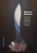 Spiritual Moderns: Twentieth-Century American Artists and Religion