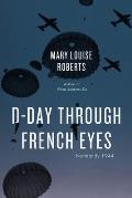 D Day Through French Eyes Normandy 1944