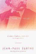 Family Idiot Gustave Flaubert 18211857 An Abridged Edition