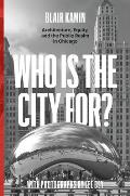 Who Is the City For Architecture Equity & the Public Realm in Chicago