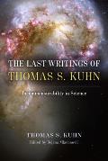 Last Writings of Thomas S Kuhn Incommensurability in Science
