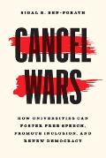 Cancel Wars: How Universities Can Foster Free Speech, Promote Inclusion, and Renew Democracy