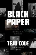 Black Paper Writing in a Dark Time