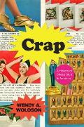 Crap: A History of Cheap Stuff in America