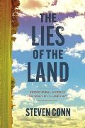 Lies of the Land Seeing Rural America for What It Is & Isnt
