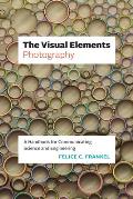 The Visual Elements--Photography: A Handbook for Communicating Science and Engineering
