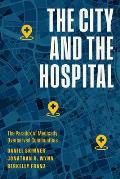 The City and the Hospital: The Paradox of Medically Overserved Communities