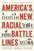 America's New Racial Battle Lines: Protect versus Repair