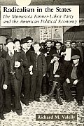 Radicalism in the States: The Minnesota Farmer-Labor Party and the American Political Economy