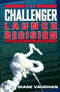 Challenger Launch Decision Risky Technology Culture & Deviance at NASA