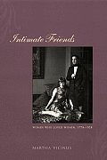 Intimate Friends Women Who Loved Women 1778 1928