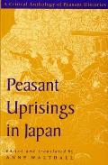Peasant Uprisings in Japan A Critical Anthology of Peasant Histories