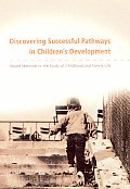 Discovering Successful Pathways in Children's Development: Mixed Methods in the Study of Childhood and Family Life