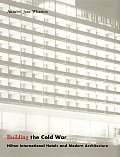 Building the Cold War: Hilton International Hotels and Modern Architecture