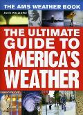 AMS Weather Book The Ultimate Guide to Americas Weather