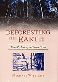Deforesting the Earth From Prehistory to Global Crisis