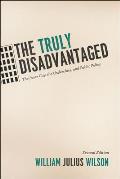 The Truly Disadvantaged: The Inner City, the Underclass, and Public Policy