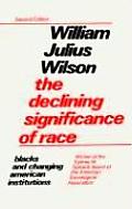 Declining Significance of Race Blacks & Changing American Institutions