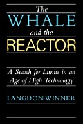 Whale & the Reactor A Search for Limits in an Age of High Technology