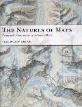Natures of Maps Cartographic Constructions of the Natural World