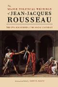The Major Political Writings of Jean-Jacques Rousseau: The Two Discourses and the Social Contract